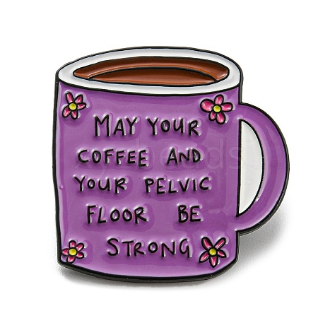 Coffee Cup with Inspiring Quote May Your Coffee And Pelvic Floor Be Strong Enamel Pins JEWB-Z009-01D-1